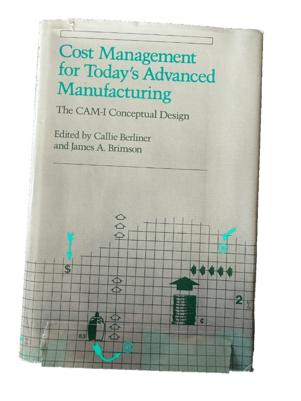 Cost Management for Today's Advanced Manufacturing The CAM-I Conceptual Design